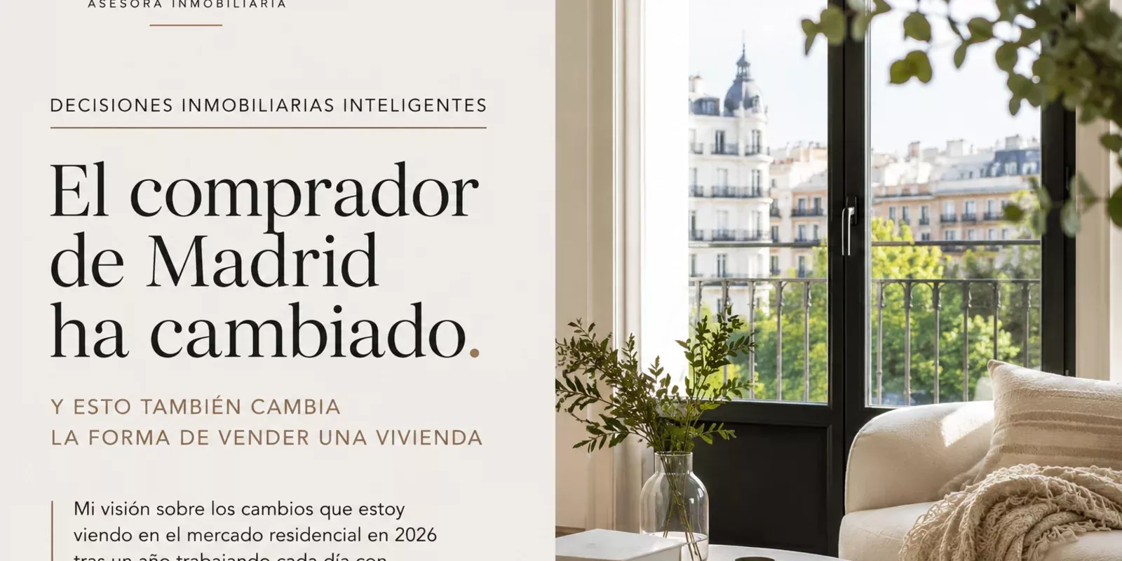 El comprador de Madrid ha cambiado. Y esto también cambia la forma de vender una vivienda